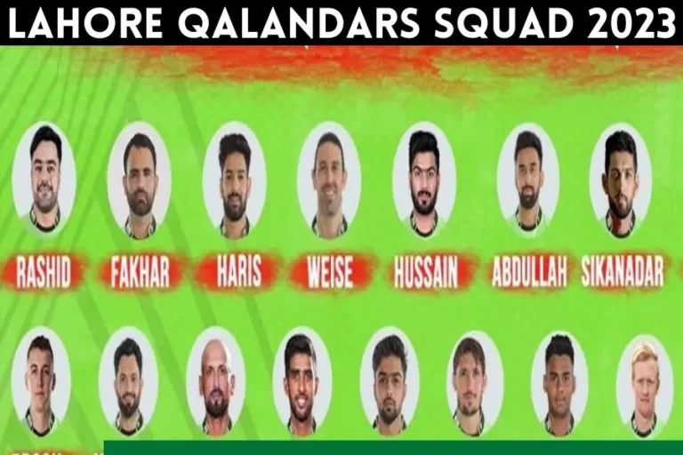 Lahore Qalandars Squad 2023 [Complete Analysis]