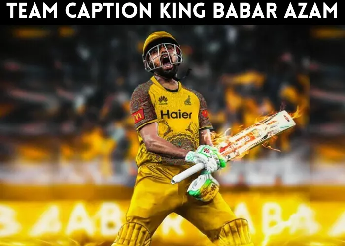 team caption king Babar Azam