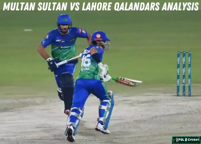 Multan Sultan vs Lahore Qalandars Analysis