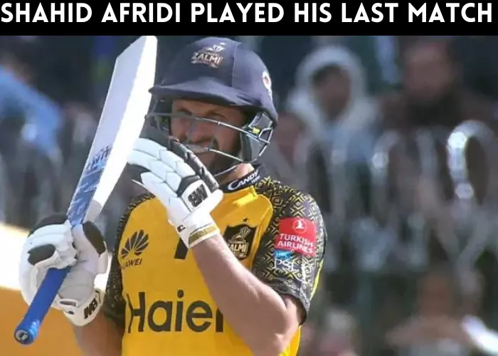 Shahid Afridi played his last match