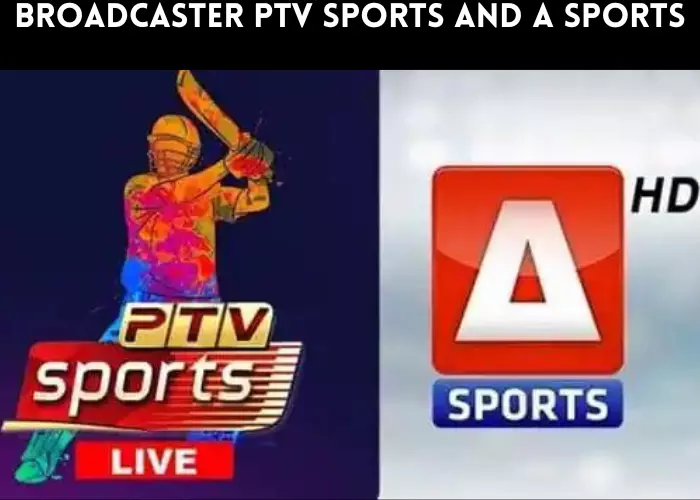 Broadcaster Ptv sports and A sports