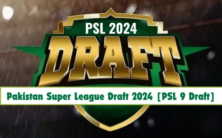 Pakistan Super League Draft 2024 [PSL 9 Draft]