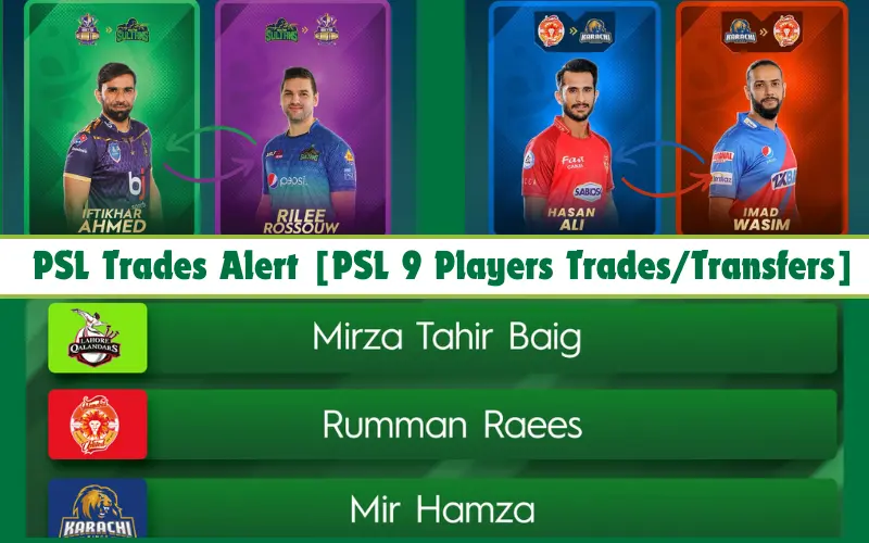 PSL Trades Alert [PSL 9 Players Trades Transfers]