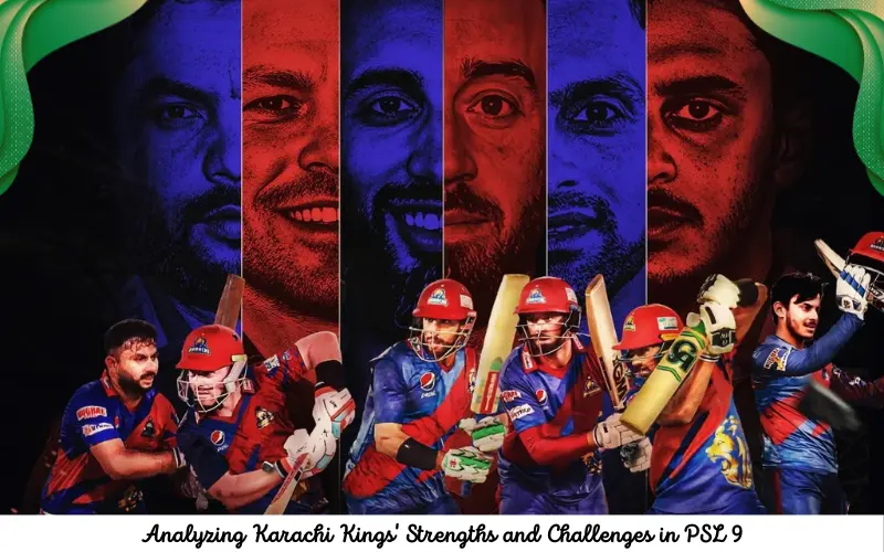 Analyzing Karachi Kings' Strengths and Challenges in PSL 9