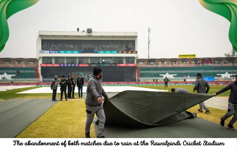 The abandonment of both matches due to rain at the Rawalpindi Cricket Stadium